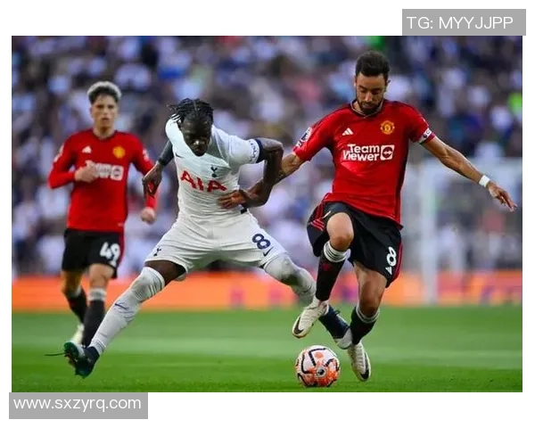 英超经典对决热刺惊险逆转曼联全场沸腾战术解析