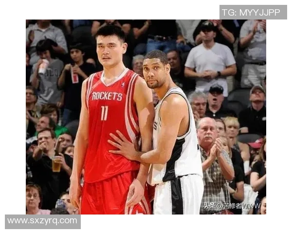 姚明与奥卡福的对决：NBA历史上最具影响力的中锋之争解析