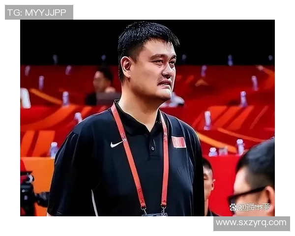 姚明引领CBA时代巅峰之路成就最强篮球传奇