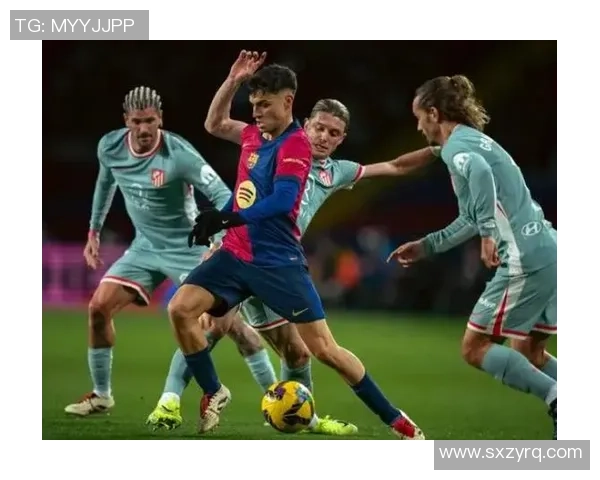 德甲激战巴萨与马竞战平逆转瞬间点燃全场激情